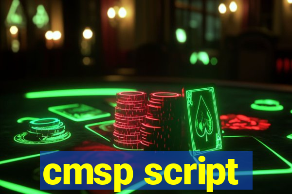 cmsp script